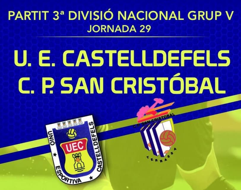 Tercera Divisió 18-19. Jornada 29. UE CASTELLDEFELS - CP SAN CRISTÓBAL (diumenge 24 de febrer; 12h; Els Canyars)