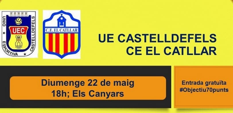 DIUMENGE 22 DE MAIG (18h), UE CASTELLDEFELS - CE EL CATLLAR #Objectiu70punts