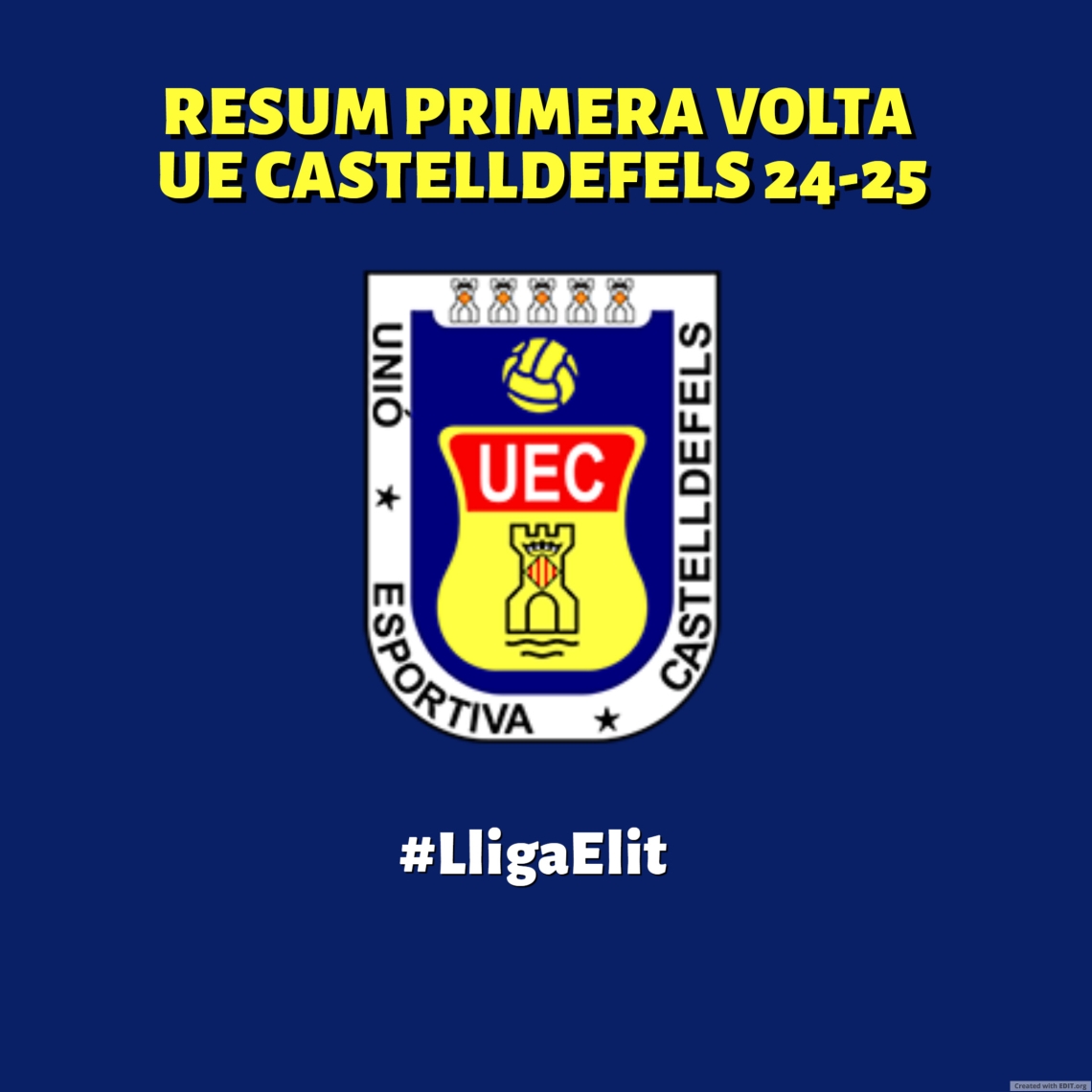 RESUM ESTADÍSTIC PRIMERA VOLTA UE CASTELLDEFELS 24-25