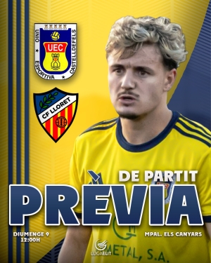 Lliga Elit 24-25. Prèvia Jornada 18. UE CASTELLDEFELS - CF LLORET (diumenge 9 de febrer; 12h; Els Canyars)