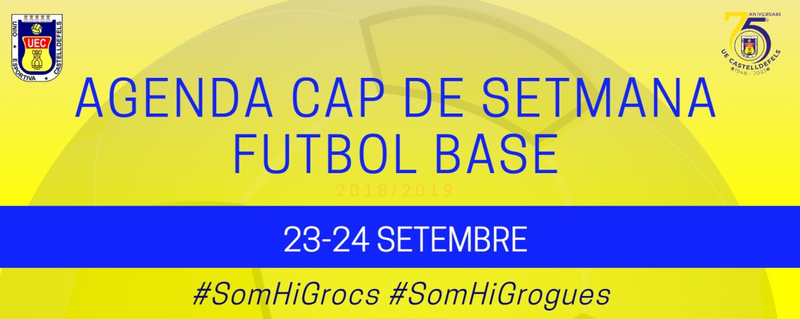 AGENDA CAP DE SETMANA FUTBOL BASE UE CASTELLDEFELS (23-24 SETEMBRE)