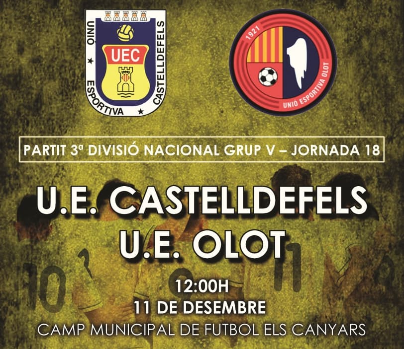 Jornada 18. UE CASTELLDEFELS - UE OLOT (diumenge 11 de desembre; 12h, Els Canyars)