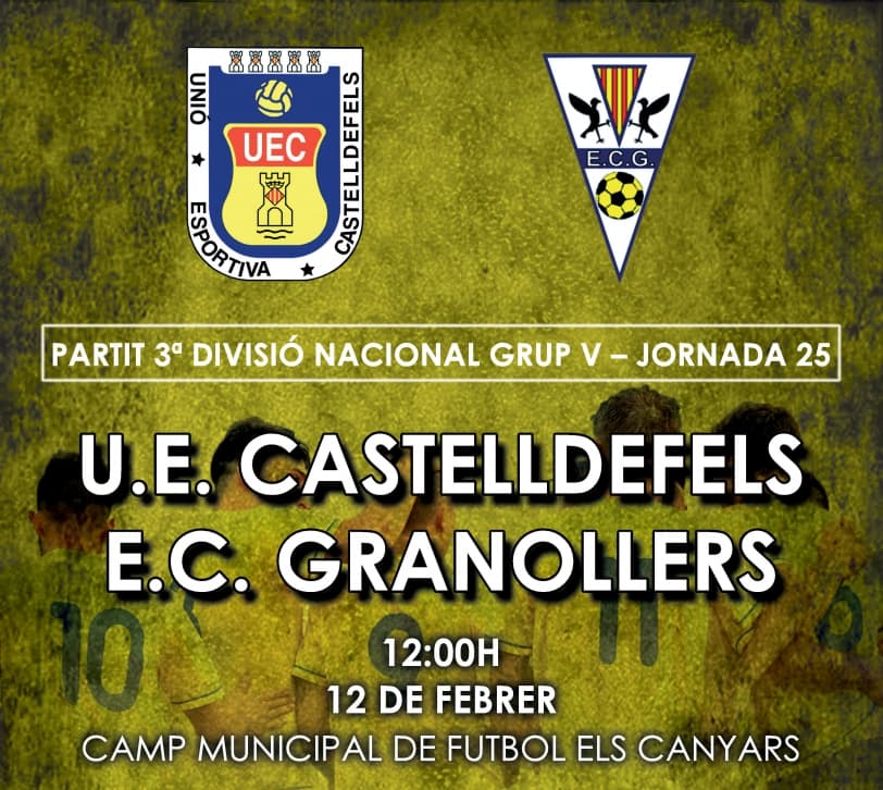 Jornada 25. UE CASTELLDEFELS - EC GRANOLLERS (domingo 12 de febrero; 12h; Els Canyars)